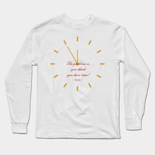 Buddha and his problem with time. Long Sleeve T-Shirt